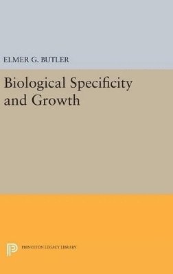 Biological Specificity and Growth 1