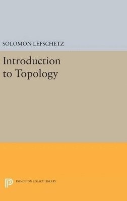 Solomon Lefschetz - Introduction to Topology, Inbunden