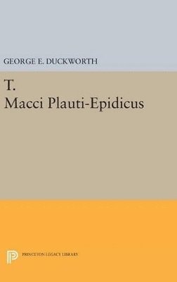 George E. Duckworth - T. Macci Plauti-Epidicus, Inbunden