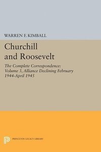 bokomslag Churchill and Roosevelt, Volume 3