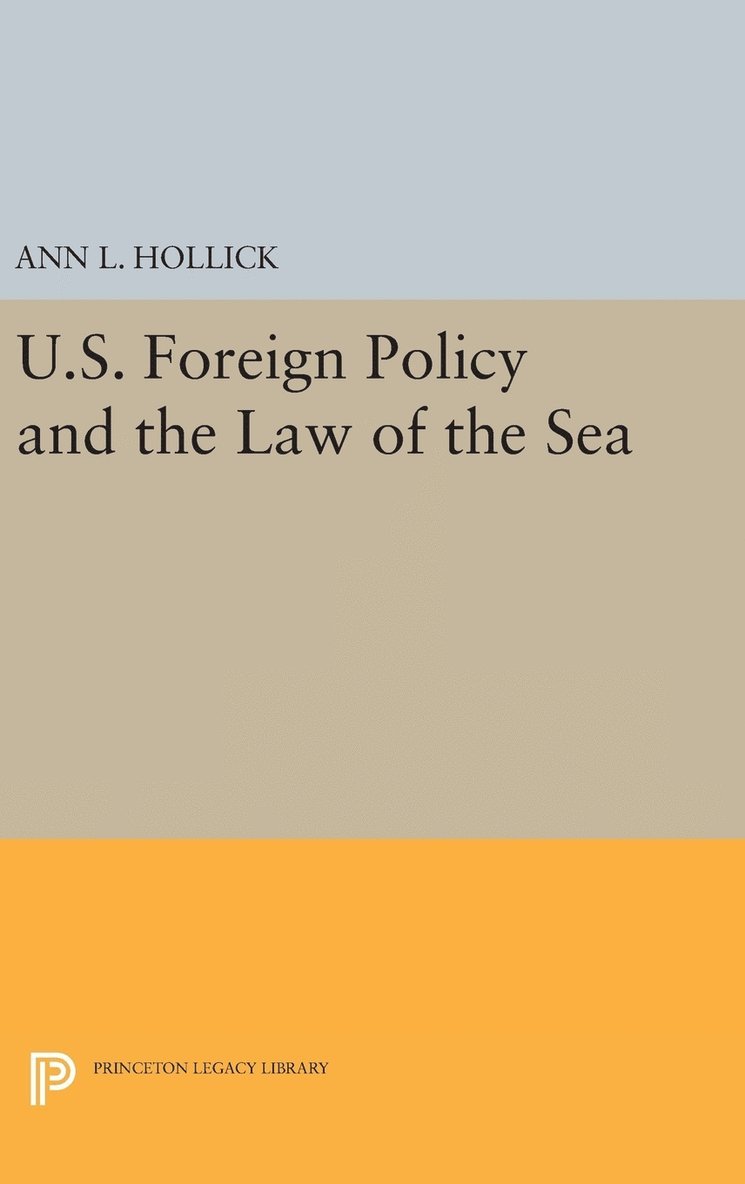 U.S. Foreign Policy and the Law of the Sea 1