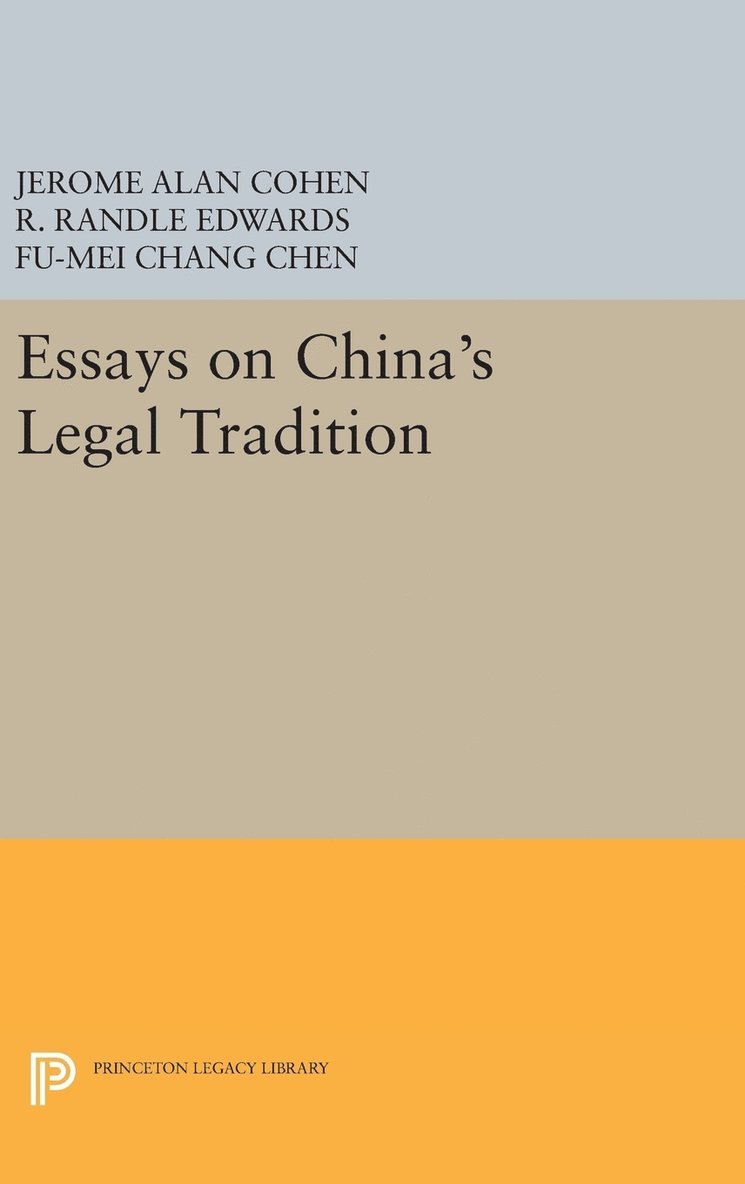 Jerome Alan Cohen, Fu-mei Chang Chen, R. Randle Edwards, Fu-Mei Chang Chen - Essays on China's Legal Tradition, Inbunden