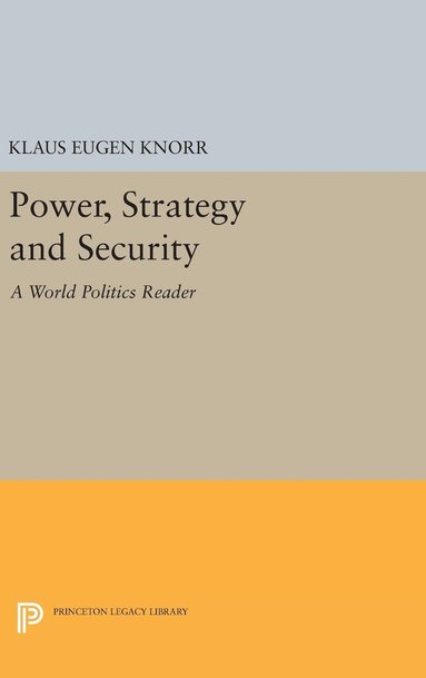 Klaus Eugen Knorr - Power, Strategy and Security, Inbunden