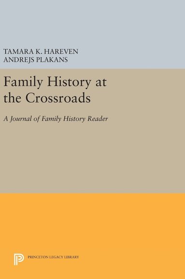 Tamara K. Hareven, Andrejs Plakans - Family History at the Crossroads, Inbunden