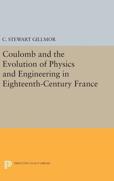 bokomslag Coulomb and the Evolution of Physics and Engineering in Eighteenth-Century France