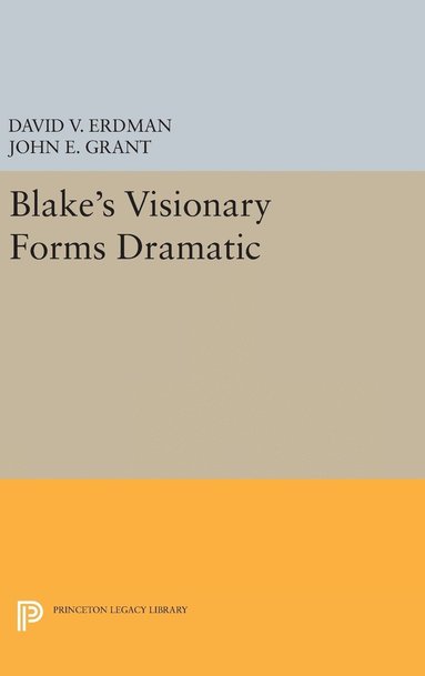 David V. Erdman, John E. Grant - Blake's Visionary Forms Dramatic, Inbunden