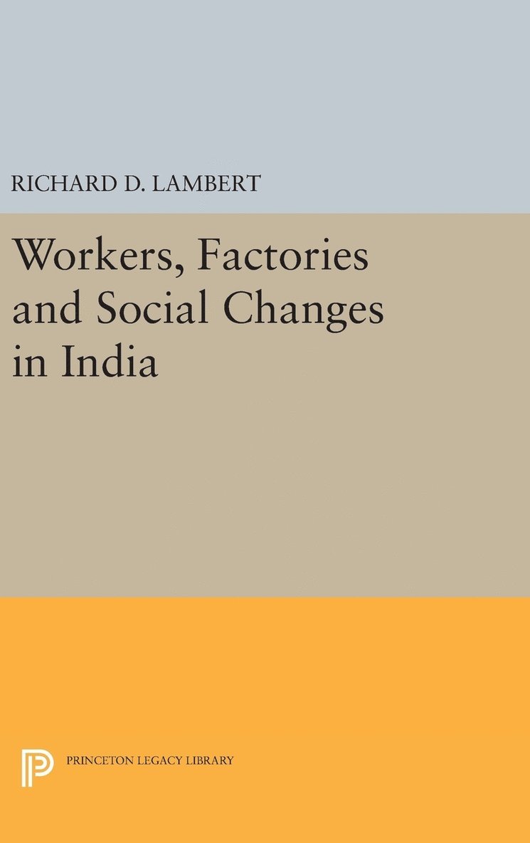 Workers, Factories and Social Changes in India 1