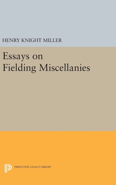 Henry Knight Miller - Essays on Fielding Miscellanies, Inbunden