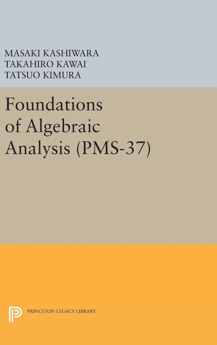 Foundations of Algebraic Analysis (PMS-37), Volume 37 1