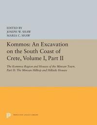 bokomslag Kommos: An Excavation on the South Coast of Crete, Volume I, Part II