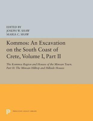 bokomslag Kommos: An Excavation on the South Coast of Crete, Volume I, Part II