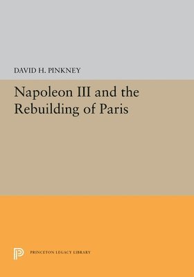 bokomslag Napoleon III and the Rebuilding of Paris