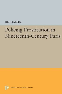 bokomslag Policing Prostitution in Nineteenth-Century Paris