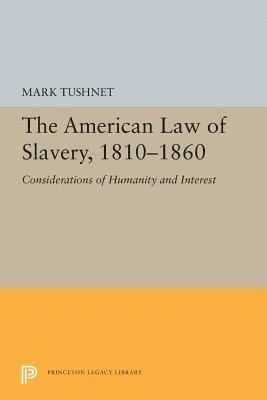 The American Law of Slavery, 1810-1860 1