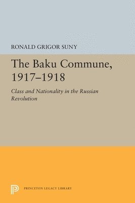 Ronald Grigor Suny - Baku Commune, 1917-1918, Häftad