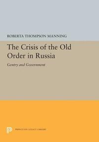 bokomslag The Crisis of the Old Order in Russia