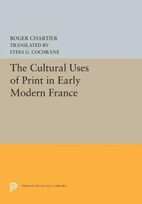 bokomslag The Cultural Uses of Print in Early Modern France