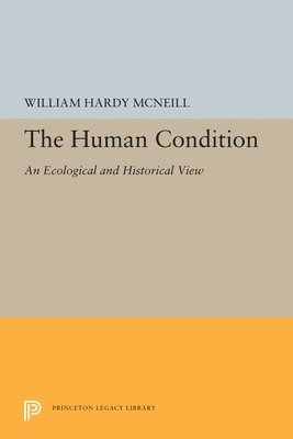 William Hardy McNeill - Human Condition, Häftad