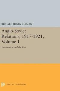bokomslag Anglo-Soviet Relations, 1917-1921, Volume 1