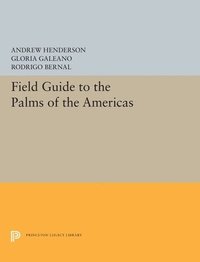 bokomslag Field Guide to the Palms of the Americas