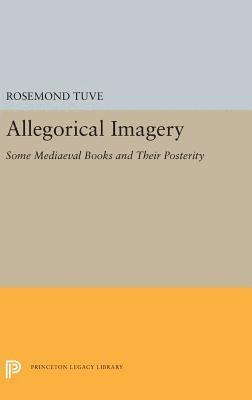 Rosemond Tuve - Allegorical Imagery, Inbunden