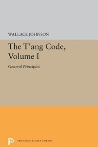 bokomslag The T'ang Code, Volume I