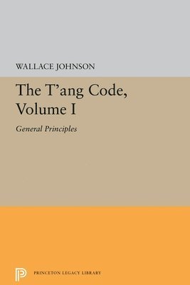 The T'ang Code, Volume I 1