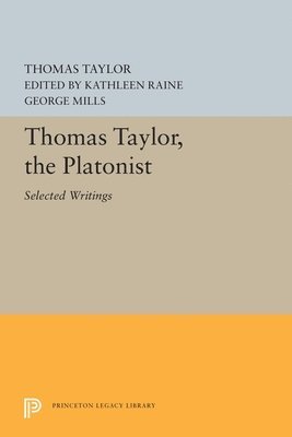 Thomas Taylor, Kathleen Raine, George Mills - Thomas Taylor, the Platonist, Inbunden