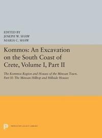 bokomslag Kommos: An Excavation on the South Coast of Crete, Volume I, Part II