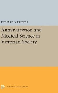 bokomslag Antivivisection and Medical Science in Victorian Society