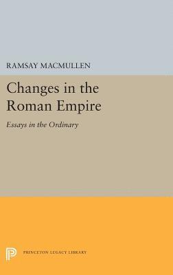 Ramsay MacMullen - Changes in the Roman Empire, Inbunden