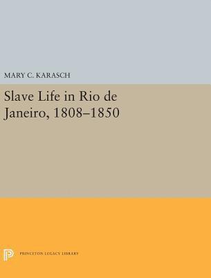 Slave Life in Rio de Janeiro, 1808-1850 1