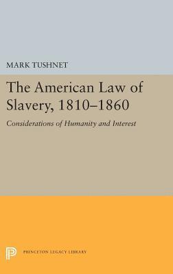 The American Law of Slavery, 1810-1860 1