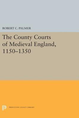 bokomslag The County Courts of Medieval England, 1150-1350