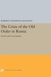 bokomslag The Crisis of the Old Order in Russia
