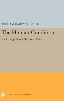 William Hardy McNeill - Human Condition, Inbunden