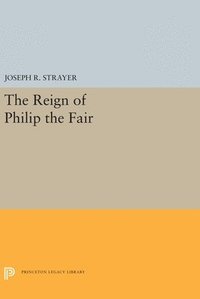 bokomslag The Reign of Philip the Fair