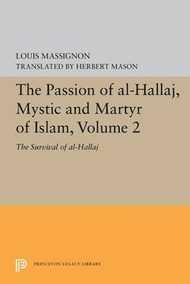 Louis Massignon - Passion of Al-Hallaj, Mystic and Martyr of Islam, Volume 2, Inbunden