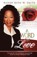 bokomslag A Word on Love: Discover the Power of Allowing God to Love Through You