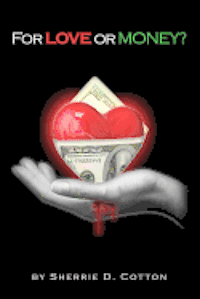 Sherrie D. Cotton - For Love Or Money?: Drama Fiction Love Money Sherrie D Cotton, Häftad