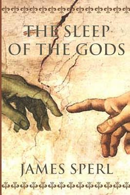 James Sperl - The Sleep of the Gods, Häftad