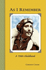 Kathy Carl, Gordon Chism - As I Remember: A 1940s Childhood, Häftad