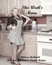 bokomslag This Week's Menu: 100 Easy and Delicious Family Recipes