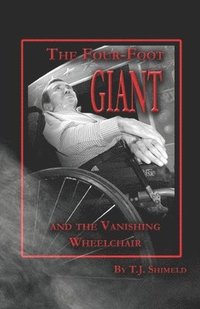 bokomslag The Four-Foot Giant and the Vanishing Wheelchair: The Biography of Magician, Magic Shop Owner, and Motivational Speaker Ricky D. Boone