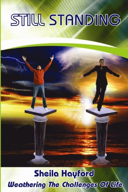 Still Standing: Weathering The Challenges of Life