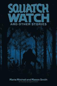 bokomslag Squatch Watch and Other Stories