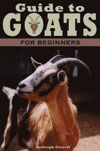 bokomslag A Guide to Goats for Beginners