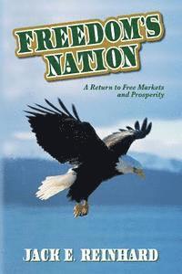 Freedom's Nation: A Return to Free Markets and Prosperity 1
