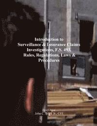 bokomslag Introduction to Surveillance & Insurance Claims Investigations, F.S. 493, Rules, Regulations, Laws & Procedures