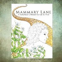 bokomslag Mammary Lane: A Sketchbook of Breast Cancer Survival
